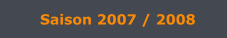 Saison 2007 / 2008